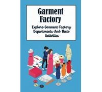 Garment Factory: Explore Garment Factory Departments And Their Activities