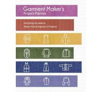 Garment Maker’s Project Planner: Everything a seamstress needs to dream, plan & organize 12 projects!