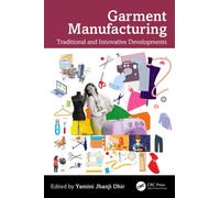 Garment Manufacturing : Traditional and Innovative Developments