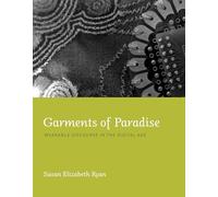 Garments of Paradise: Wearable Discourse in the Digital Age (The MIT Press)