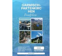 GARMISCH-PARTENKIRCHEN REISEFÜHRER 2026