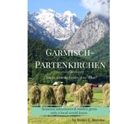 Garmisch-Partenkirchen: You've Seen the Castles... Now What?