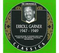 Garner, Erroll - Erroll Garner: 1949 - 1949;THE CHRONOLOGICAL CLASSICS