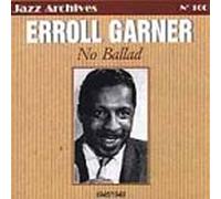 Garner, Erroll - No Ballad 1945-49