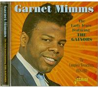 Garnet Mimms - The Early Years Featuring The Gainors - The Complete Recordings 1958-1961