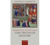 Marsilius of Padua and 'the Truth of History' - 9780199291564