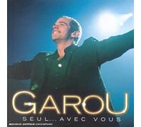 Garou - Seul ... Avec Vous