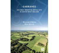 Garranes: An Early Medieval Royal Site in South-West Ireland