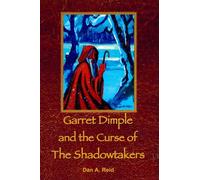 Garret Dimple and the Curse of the Shadowtakers