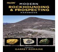 Garret Romaine Modern Rockhounding & Prospecting Handbook Paperback Garret Romaine Multicolor
