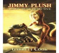 Garrett Cook Jimmy Plush, Teddy Bear Detective Paperback Book Garrett Cook Multicolor