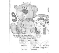 Garrett Gopher Goes Golfing... Humphrey Hippo Has Hiccups... Iggy Iguana Is Ill