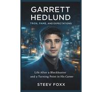 GARRETT HEDLUND: Tron, Fame, and Expectations: Life After a Blockbuster and a Turning Point in His Career
