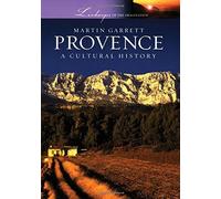 Provence: A Cultural History (Landscapes of the Imagination)