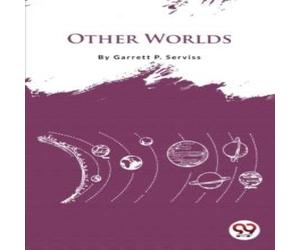 Garrett P. Serviss Other Worlds Paperback Book Garrett P. Serviss Multicolor