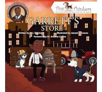Garrett's Store: The Ingenuity of a Young Garrett Morgan (Tiny Thinkers)