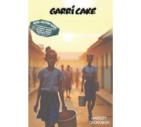 GARRI CAKE: A Nigerian boarding school memoir