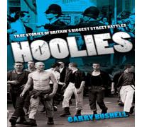 Garry Bushell Hoolies: True Stories of Britain's Biggest Street Battles Garry Bushell Multicolor