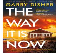 Garry Disher The Way It Is Now : a totally gripping & unputdownable Garry Disher Multicolor