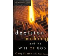 Garry Friesen J Robin Decision Making and the Will of God (Revised (Paperback)