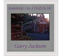 Garry Jackson - Something's Got a Hold On Me