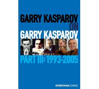 Garry Kasparov on Garry Kasparov, Part 3