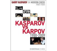 Garry Kasparov on Modern Chess, Part 4: Kasparov v Karpov 1988-2009: Pt. 4