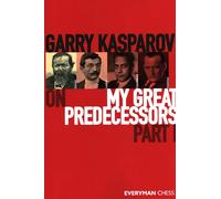 Garry Kasparov on My Great Predecessors, Part One: Part 1