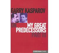 Garry Kasparov on My Great Predecessors: Pt.3 (My Great Predecessors): Part III : a modern history of the mid-20th century development of chess