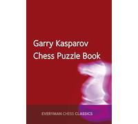 Garry Kasparov's Chess Puzzle Book (Everyman Chess Classics)