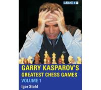 Garry Kasparov's Greatest Chess Games Volume 1 (Chess World Champions)