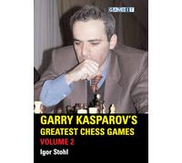 Garry Kasparov's Greatest Chess Games Volume 2 (Chess World Champions)