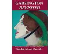 Garsington Revisited: The Legend of Lady Ottoline Morrell Brought Up-to-Date