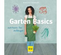 Garten Basics - Gärtnern für Anfänger