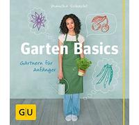 Garten Basics - Gärtnern für Anfänger
