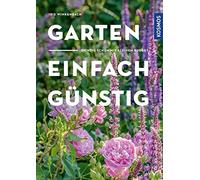 Garten - einfach gunstig: Richtig schon mit kleinem Budget by Winkenbach New.