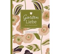 Lisa Wirth Garten Liebe - Mein Gartenjahr: Dein Begleiter durch das G (Hardback)