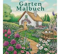 Garten Malbuch - Malbuch für Erwachsene mit zauberhaften Gartenmotiven zum Entspannen, Ausmalen & Wohlfühlen - Cozy Garden Corner