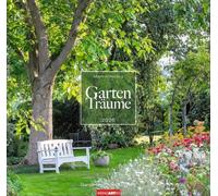 Gartenträume Kalender 2026: Wandkalender mit 12 Fotos romantischer Gärten. Farbenprächtiger Bildkalender für die Wand. Quadratischer Fotokalender.