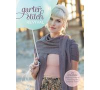 Garter Stitch Revival: 20 Creative Knitting Patterns featuring the Simplest Stitch