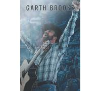 Garth Brooks Notebook: Cute College Wide Ruled Journal Notebook for School Students, Teen Boys and Girls, Kids, Women for Creative Writing ... (Garth Brooks Composition Notebooks)