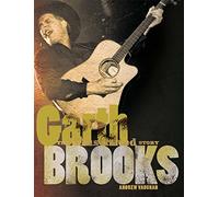 Garth Brooks: The Illustrated Story