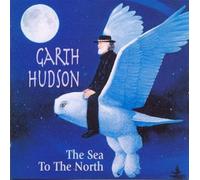 Garth Hudson - The Sea To The North