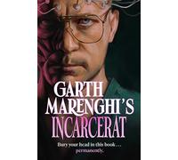 Garth Marenghi's Incarcerat: Volume 2 of British cult comedy horror series TERRORTOME - the SUNDAY TIMES BESTSELLER