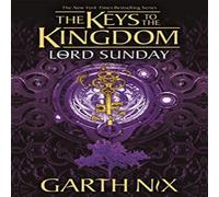 Garth Nix Lord Sunday: The Keys to the Kingdom 7 Paperback Book Garth Nix Multicolor