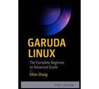 GARUDA LINUX: The complete beginner to advanced guide