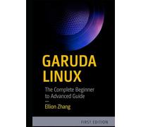GARUDA LINUX: The complete beginner to advanced guide