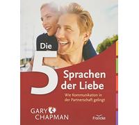 Gary Chapman In Die 5 Sprachen der Liebe: Wie Kommunikation in der Pa (Hardback)