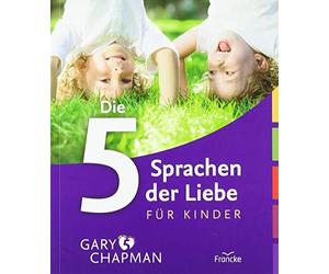Gary Chapman Ro Die 5 Sprachen der Liebe für Kinder: Wie Kinder Lieb (Paperback)