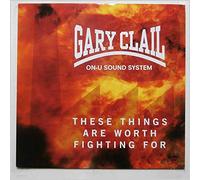 Gary Clail & On-U Sound System - These Things Are Worth Fighting For